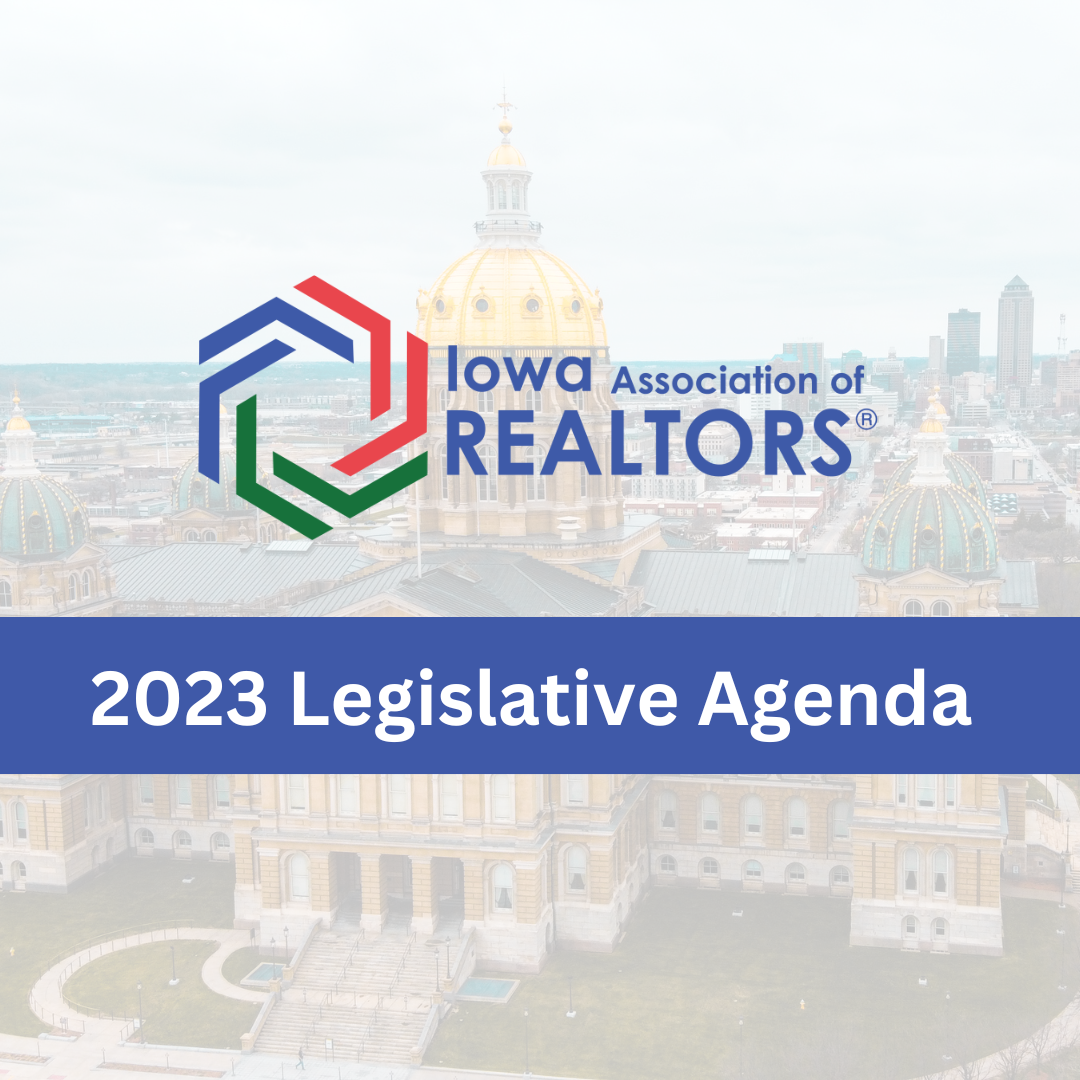 Iowa Association of REALTORS 2023 Legislative Agenda